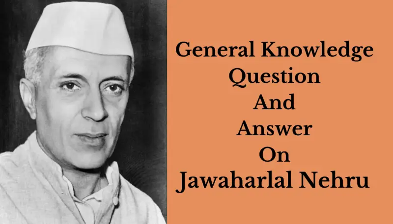 gk question and answer on jawaharlal nehru biography family politics gk question and answer on jawaharlal