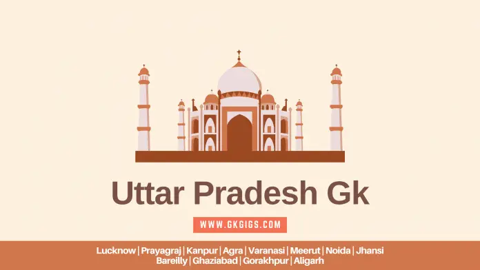 Uttar Pradesh General Knowledge (gkgigs.com) Uttar Pradesh General Knowledge