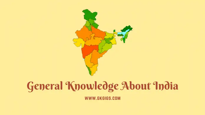General Knowledge About India (gkgigs.com) General Knowledge About India