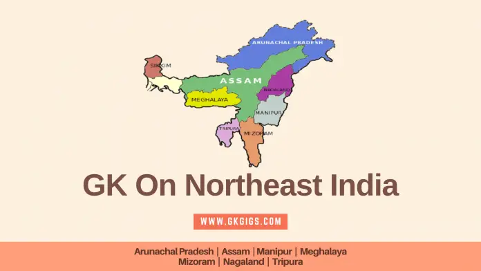 Gk On Northeast India