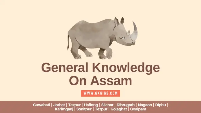 General Knowledge On Assam