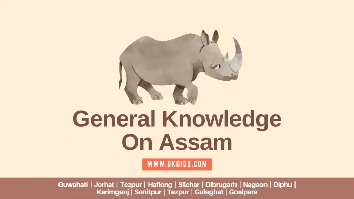 General Knowledge On Assam (gkgigs.com) General Knowledge On Assam
