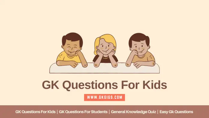 GK Questions For Kids GK Questions For Kids