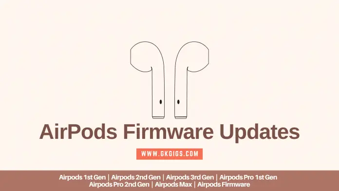 Latest AirPods Firmware Latest AirPods Firmware