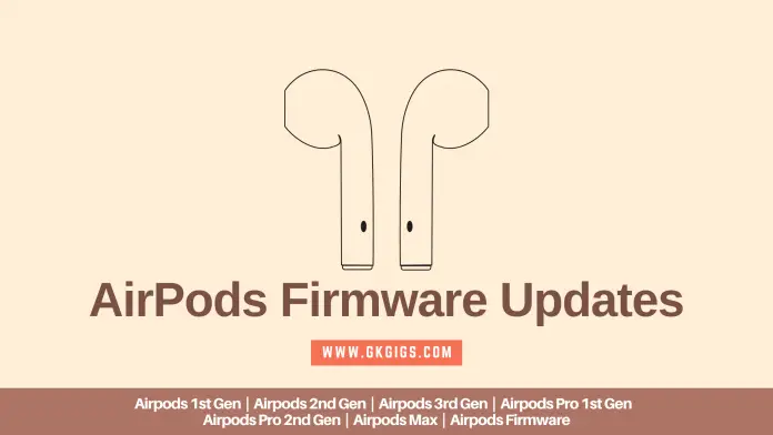 Latest AirPods Firmware Updates Latest AirPods Firmware Updates